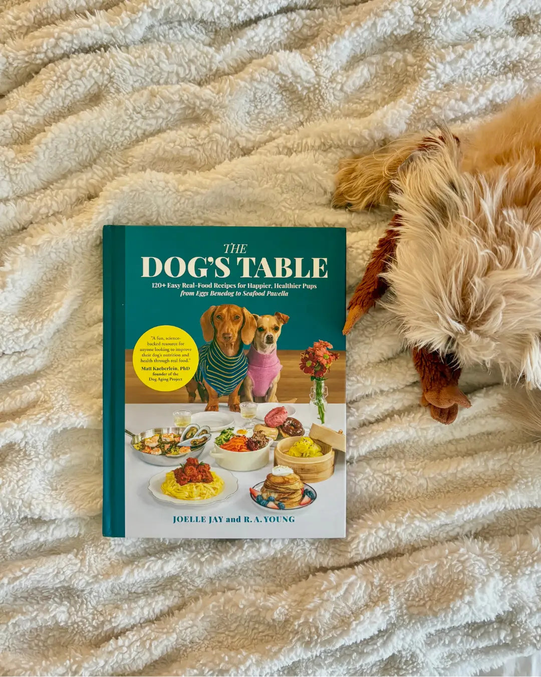 The Dog'S Table: 120+ Easy Real-Food Recipes for Happier, Healthier Pups - from Eggs Benedog to Seafood Pawella, Healthy