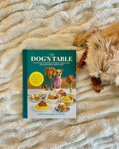 The Dog'S Table: 120+ Easy Real-Food Recipes for Happier, Healthier Pups - from Eggs Benedog to Seafood Pawella, Healthy